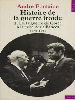 cover image of Histoire de la guerre froide (2). De la guerre de Corée à la crise des alliances, 1950-1971